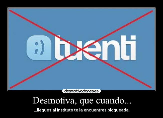 Desmotiva, que cuando... -