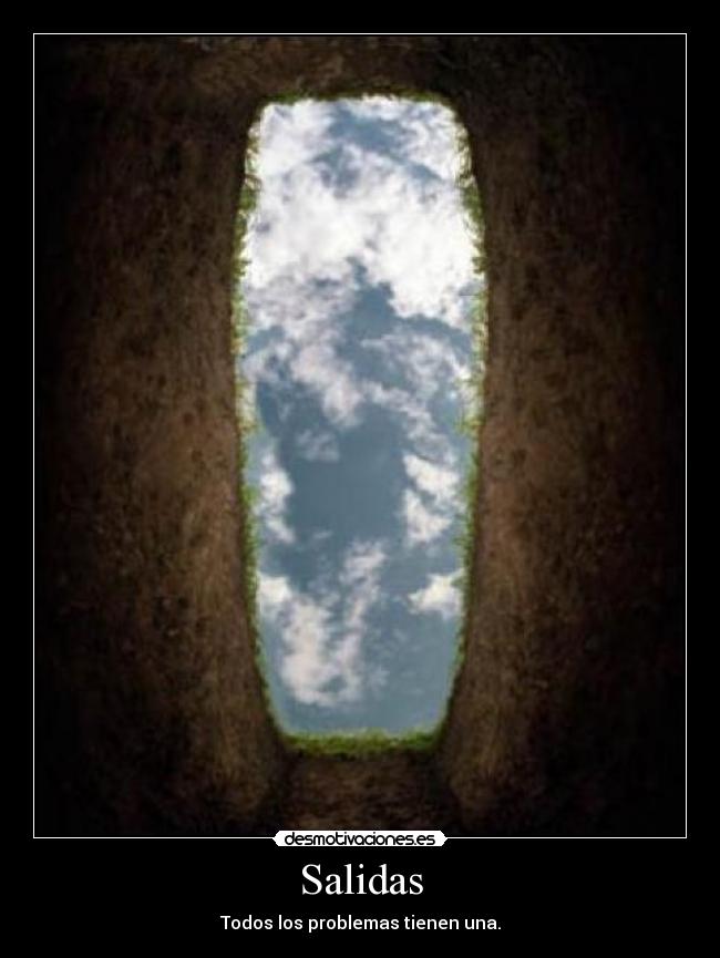 Salidas - Todos los problemas tienen una.