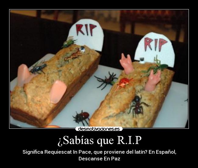 ¿Sabías que R.I.P -