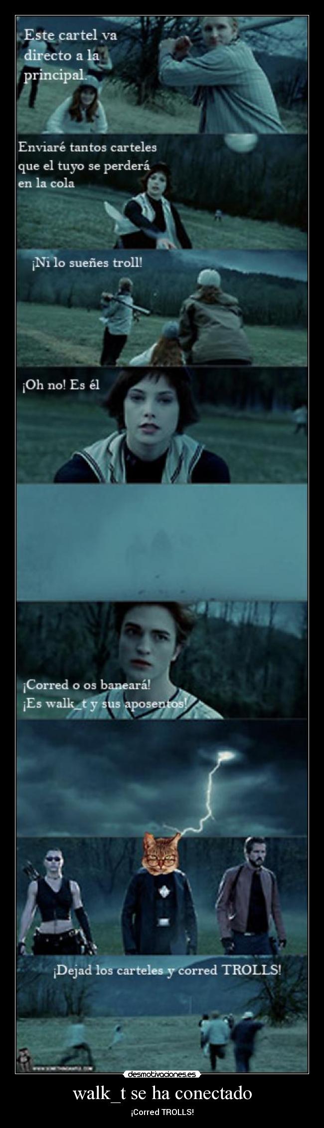 walk_t se ha conectado - ¡Corred TROLLS!