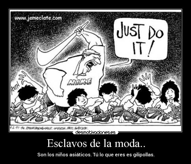 Esclavos de la moda.. - 