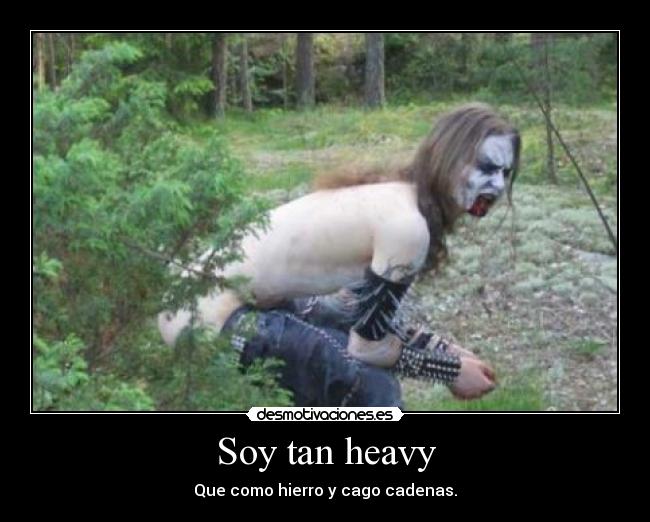 carteles heavy gok cagar desmotivaciones