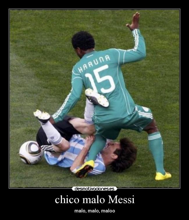chico malo Messi - malo, malo, maloo