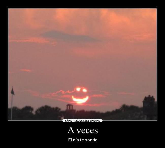 A veces - El día te sonríe