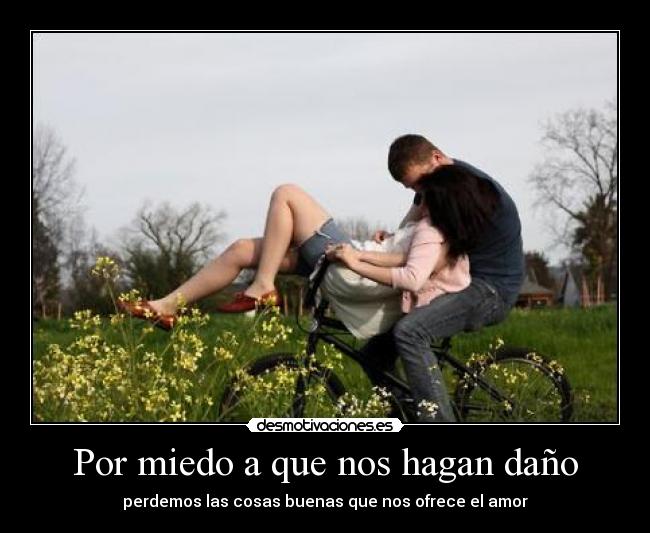 Por miedo a que nos hagan daño - 