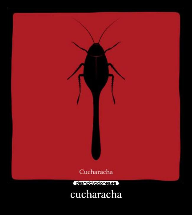 cucharacha -