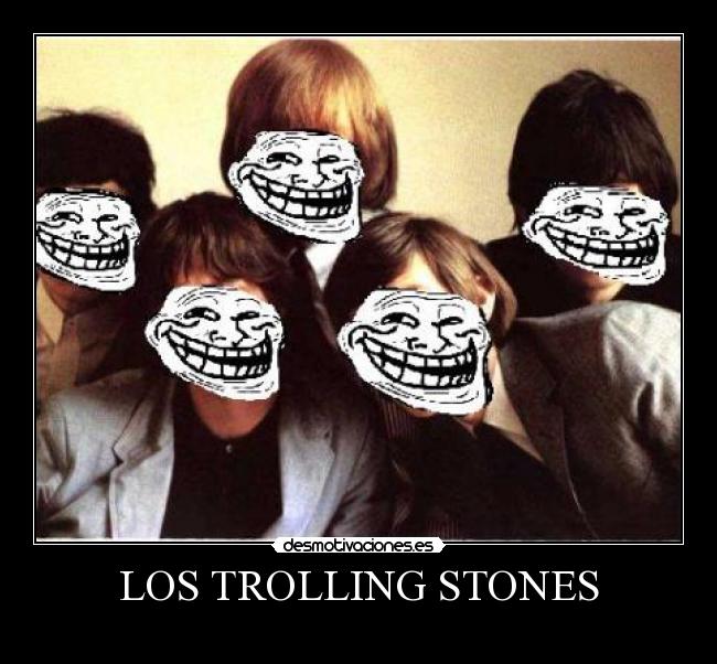LOS TROLLING STONES -