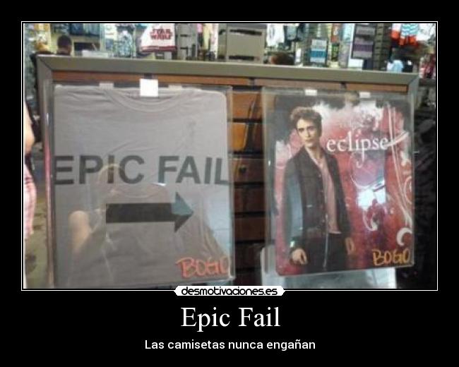 Epic Fail - Las camisetas nunca engañan