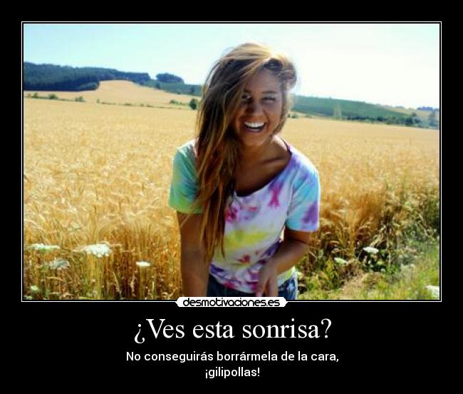 ¿Ves esta sonrisa? - 