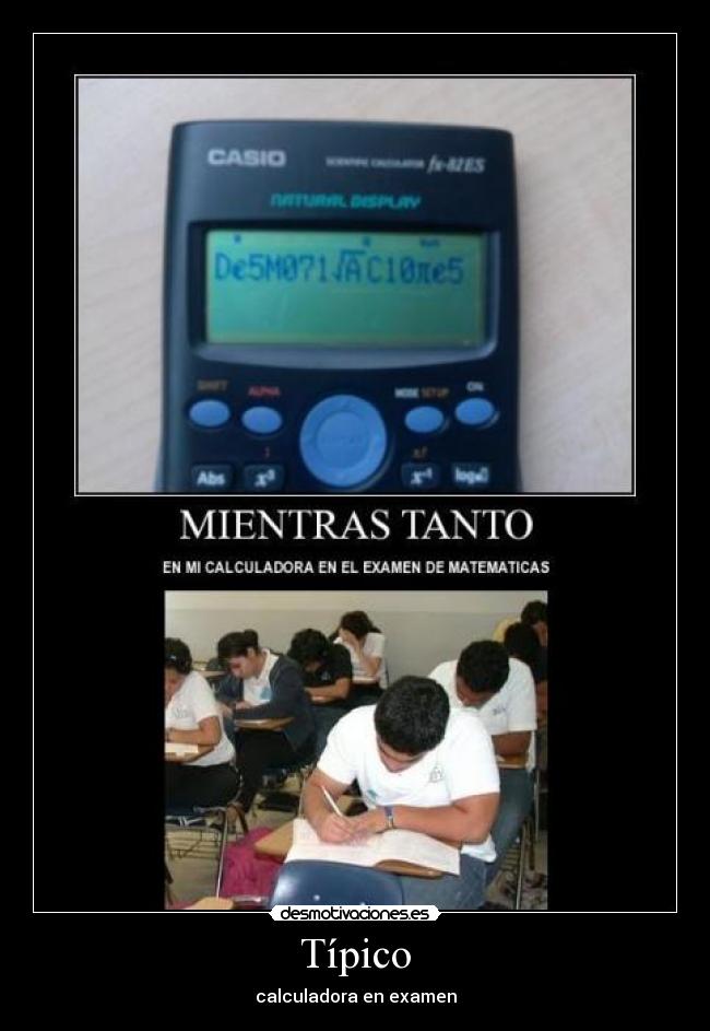 Típico - calculadora en examen
