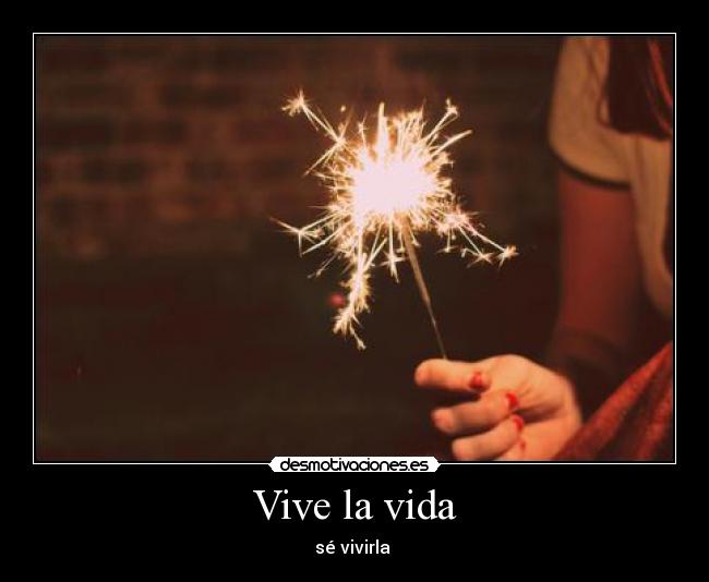 Vive la vida -