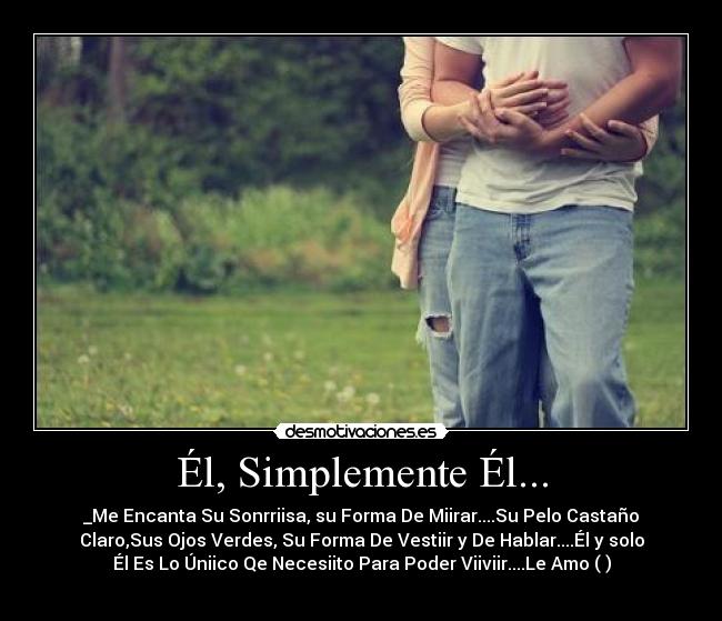 Él, Simplemente Él... - 