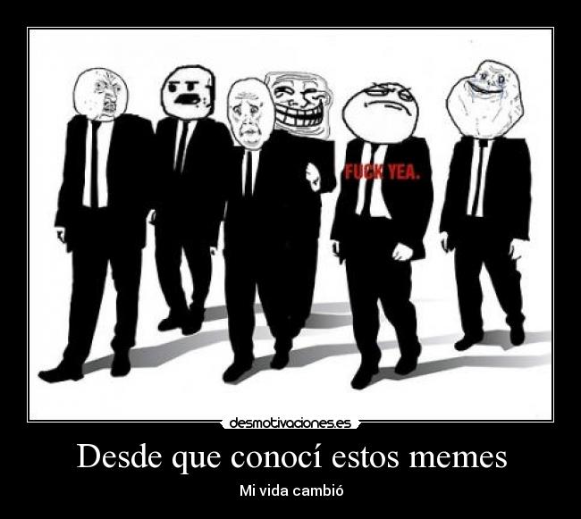 Desde que conocí estos memes -