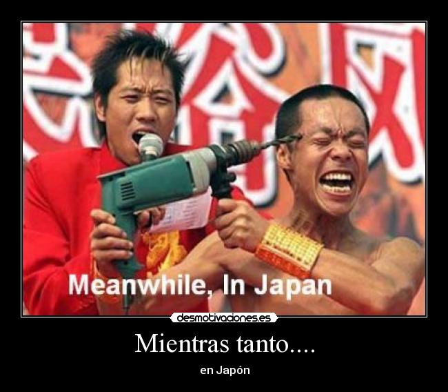 Mientras tanto.... - en Japón