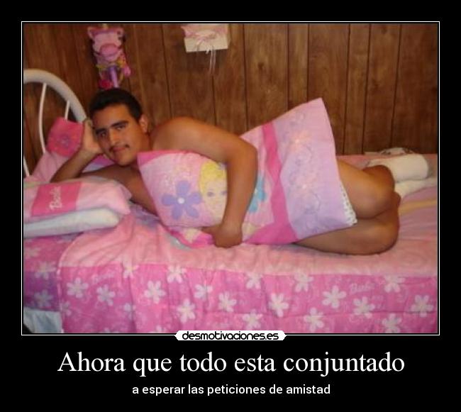 Ahora que todo esta conjuntado - 