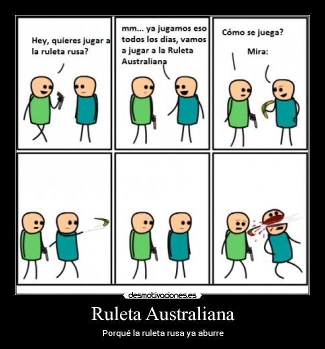 Ruleta Australiana - Porqué la ruleta rusa ya aburre