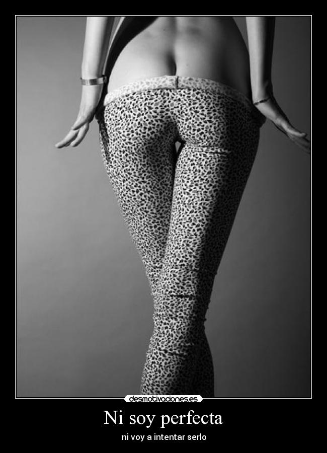Ni soy perfecta -