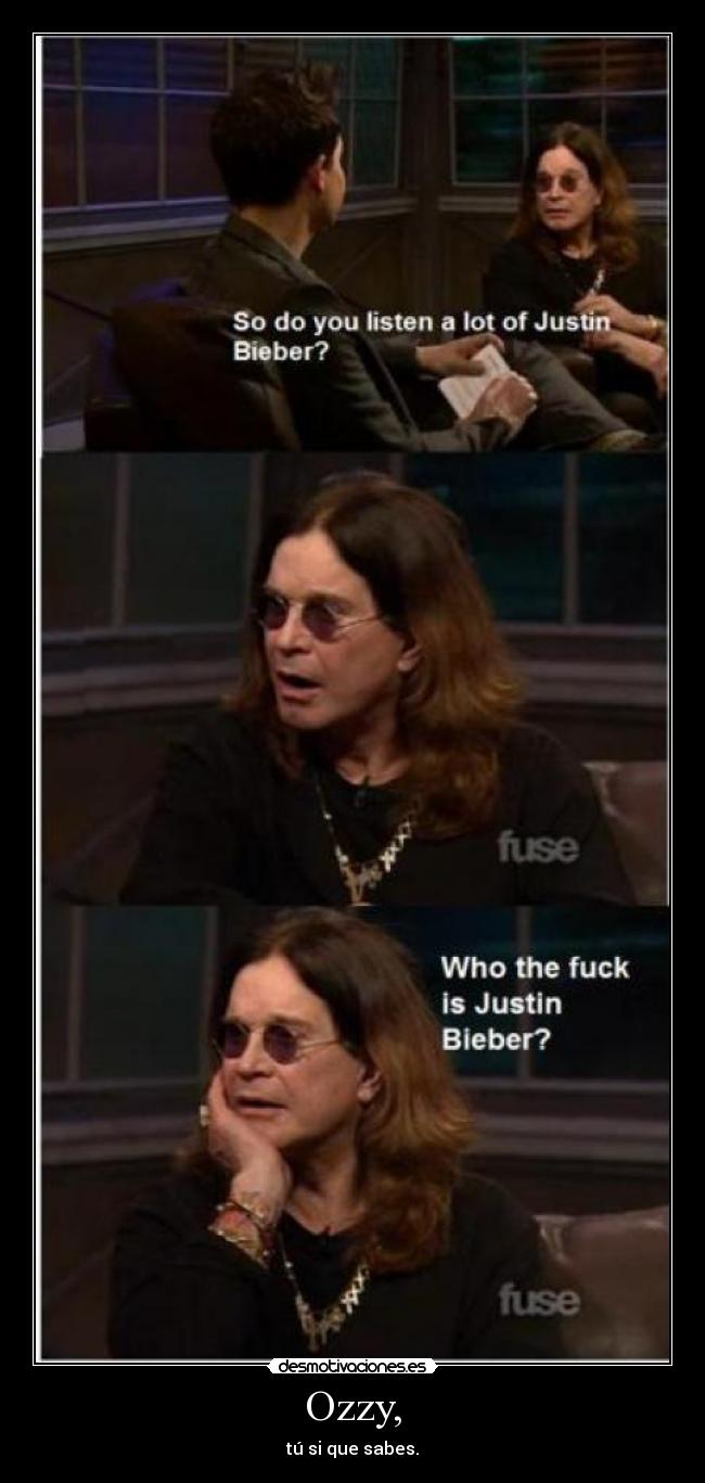 Ozzy, - tú si que sabes.