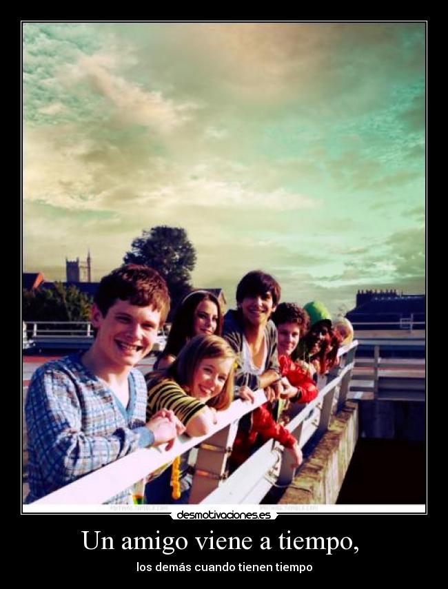 Un amigo viene a tiempo,  - 
