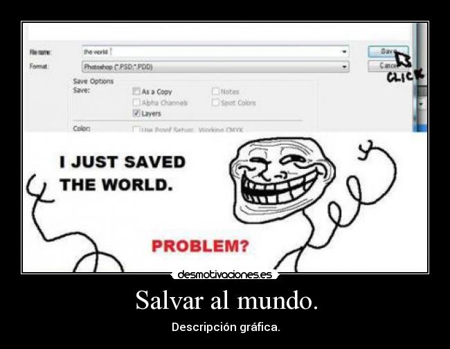 Salvar al mundo. - Descripción gráfica.