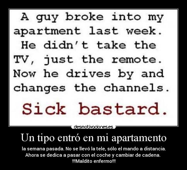 Un tipo entró en mi apartamento -