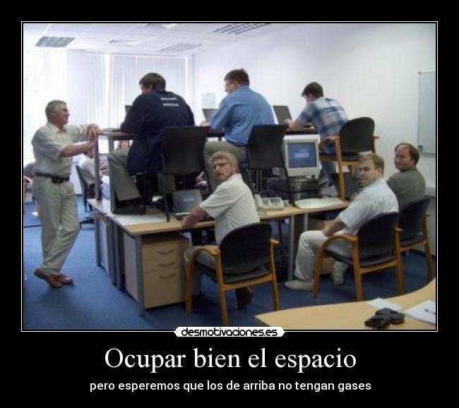 Ocupar bien el espacio - pero esperemos que los de arriba no tengan gases