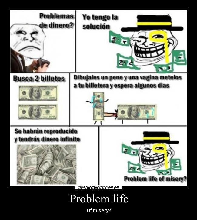 Problem life -