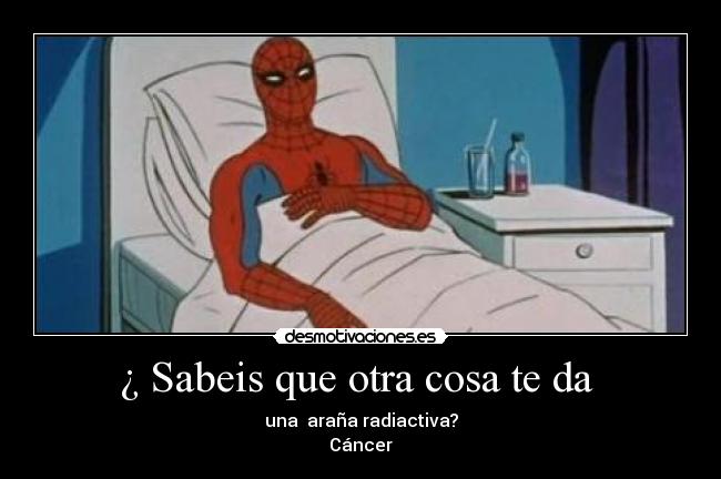 ¿ Sabeis que otra cosa te da -