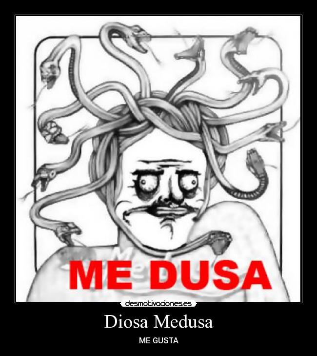 Diosa Medusa - ME GUSTA