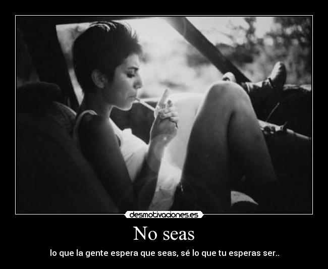 No seas -