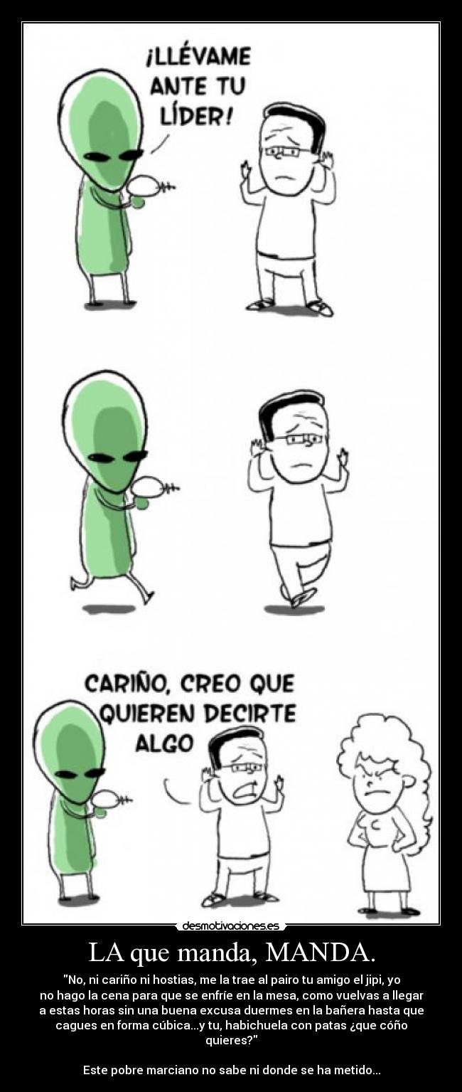 LA que manda, MANDA. -
