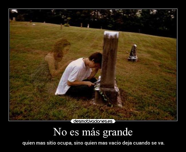 No es más grande -