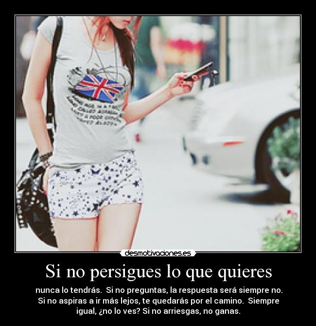 Si no persigues lo que quieres - 