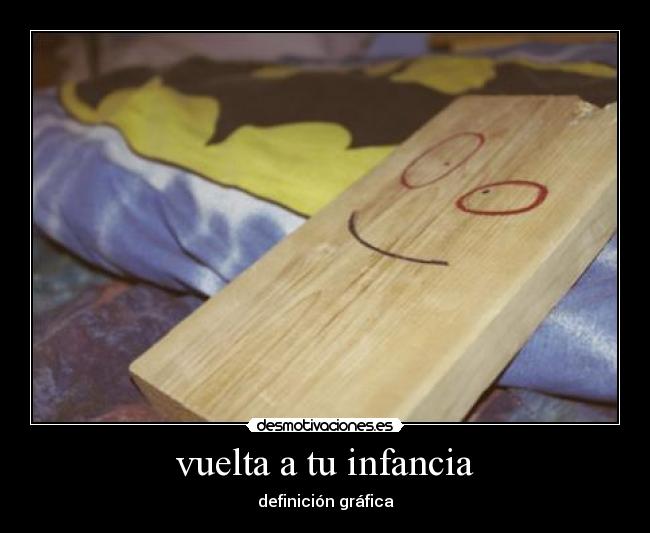 vuelta a tu infancia -