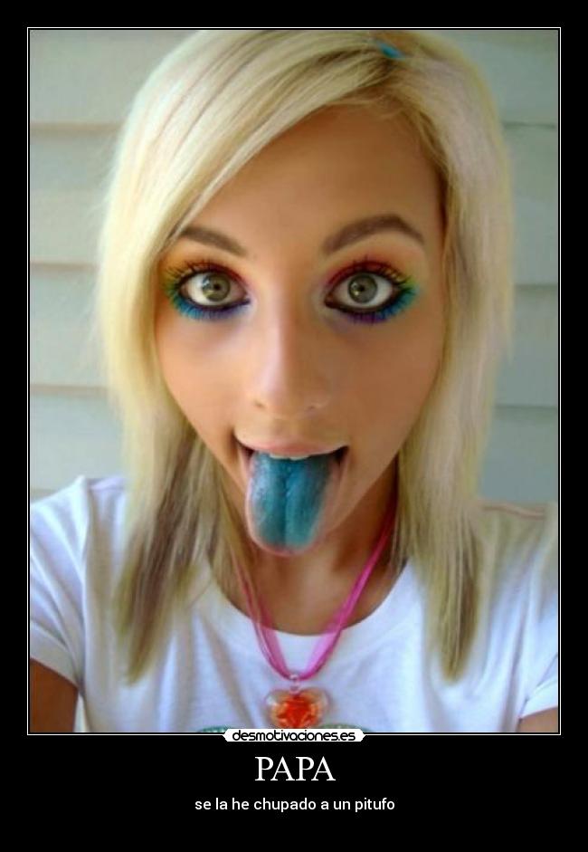 PAPA - se la he chupado a un pitufo