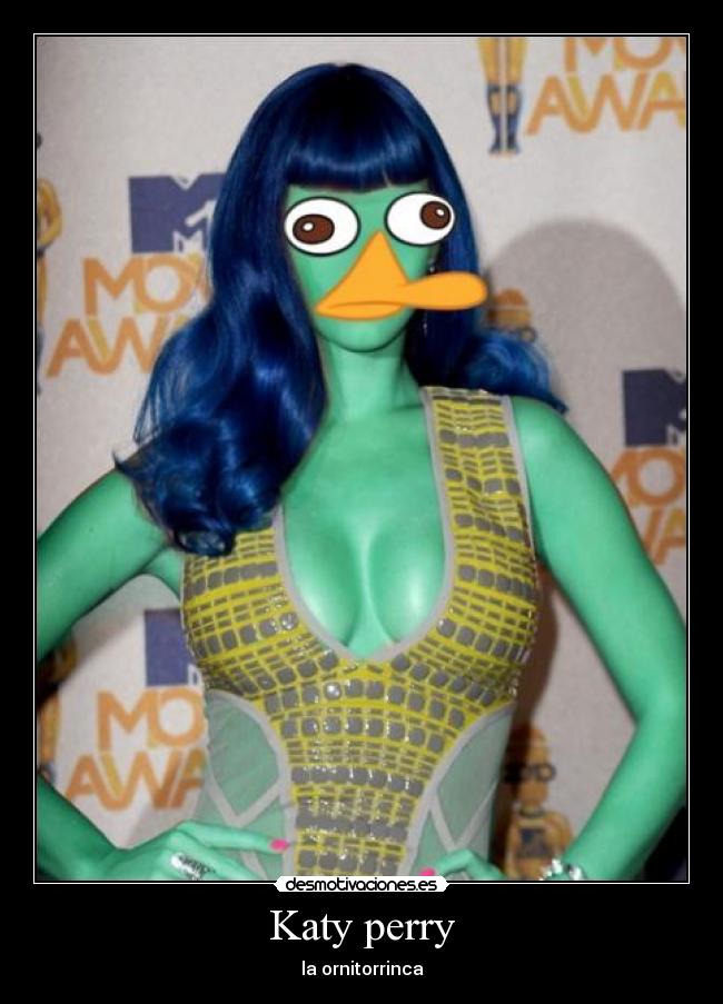 Katy perry - la ornitorrinca