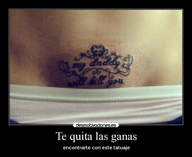 Te quita las ganas - encontrarte con este tatuaje