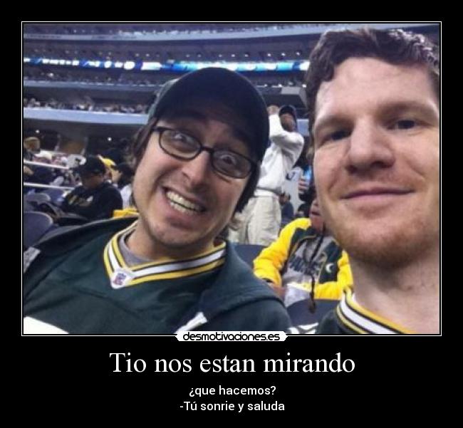 Tio nos estan mirando - 