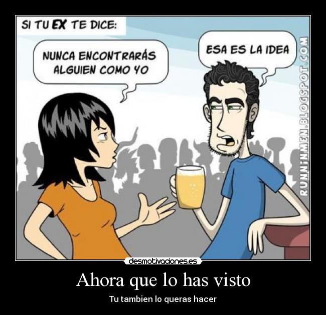 Ahora que lo has visto -