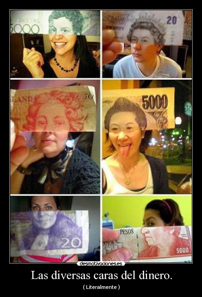 Las diversas caras del dinero. -