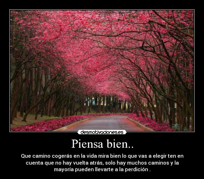 Piensa bien.. -