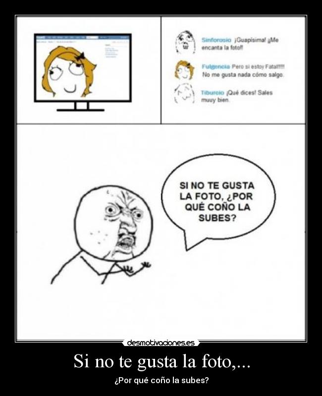 Si no te gusta la foto,... - 