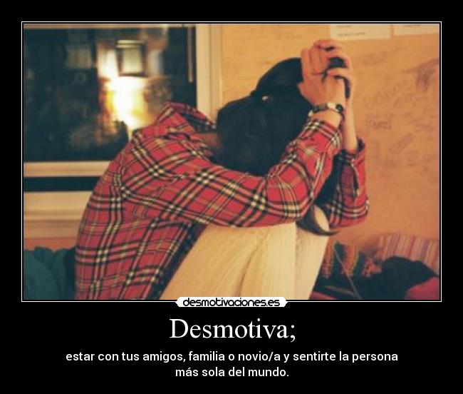 Desmotiva; -