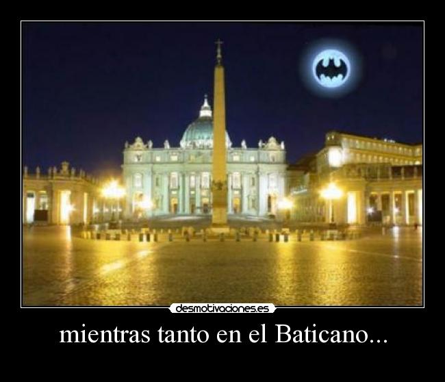 carteles vaticano iglesia lol batman robin desmotivaciones