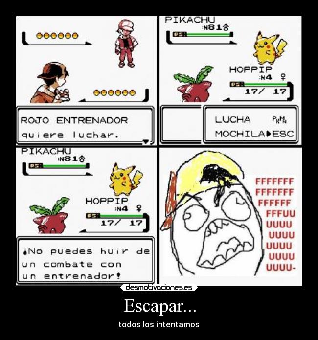 Escapar... - todos los intentamos