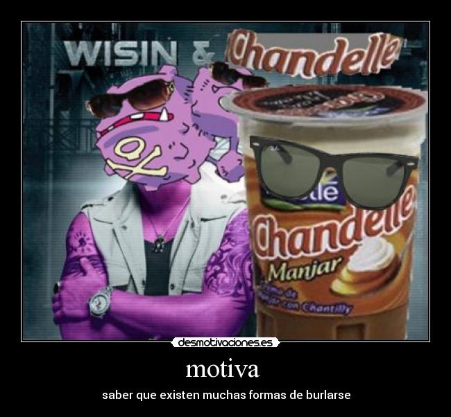 motiva  - saber que existen muchas formas de burlarse