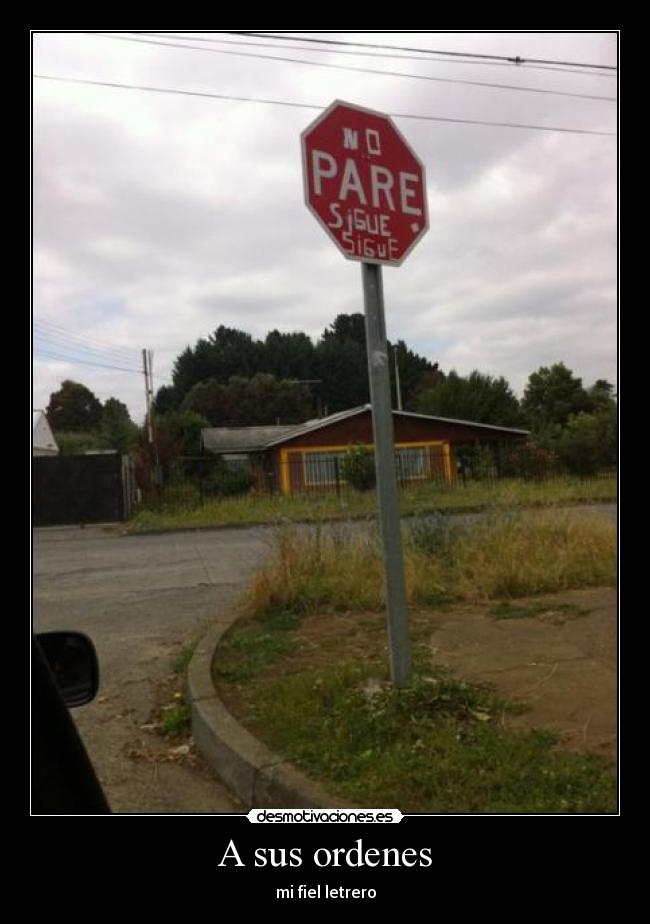 A sus ordenes - mi fiel letrero