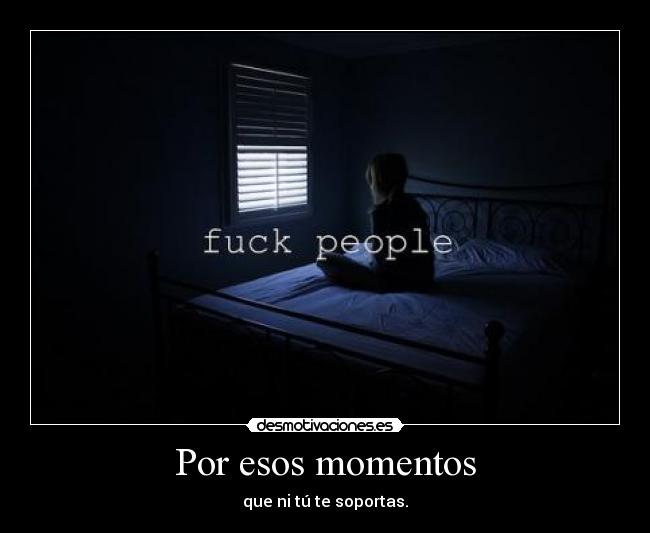 Por esos momentos -