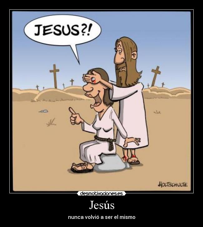 Jesús - nunca volvió a ser el mismo