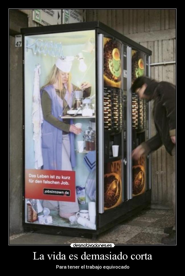 La vida es demasiado corta -